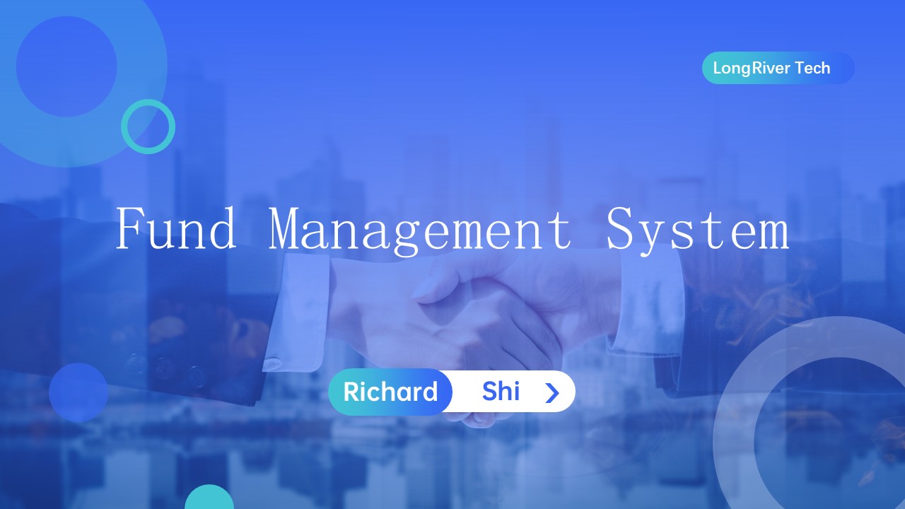 LongRiverTech Fund Management System Overview