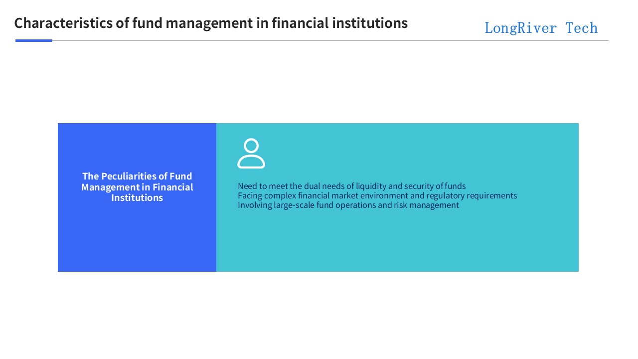 LongRiverTech Fund Management System Characteristics of financial institution fund management