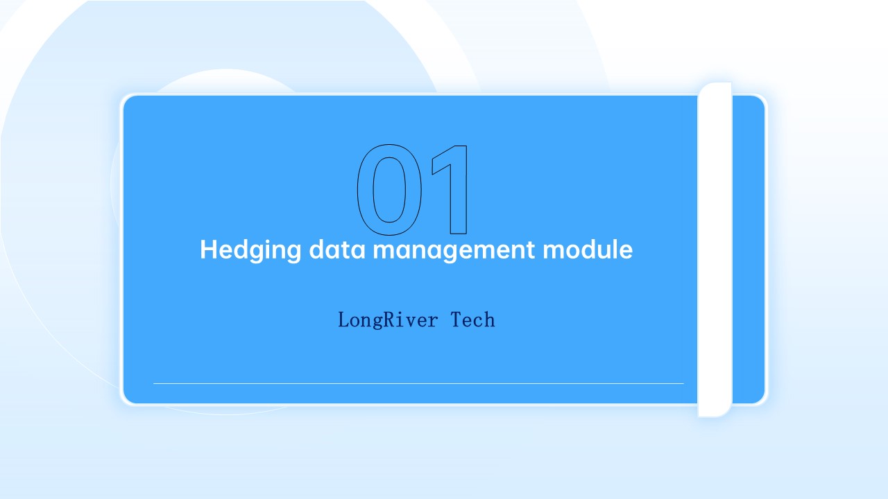 LongRiverTech Hedging Management Software module