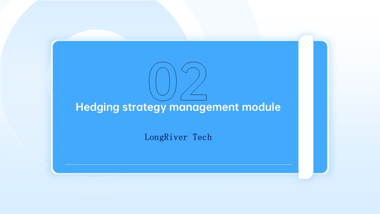 LongRiverTech Hedging Management Software Hedging strategy management module