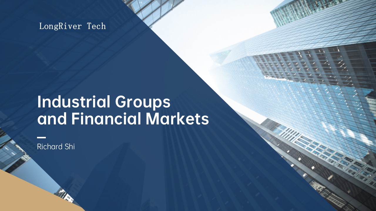 LongRiverTech Industrial Groups and Financial Markets Overview