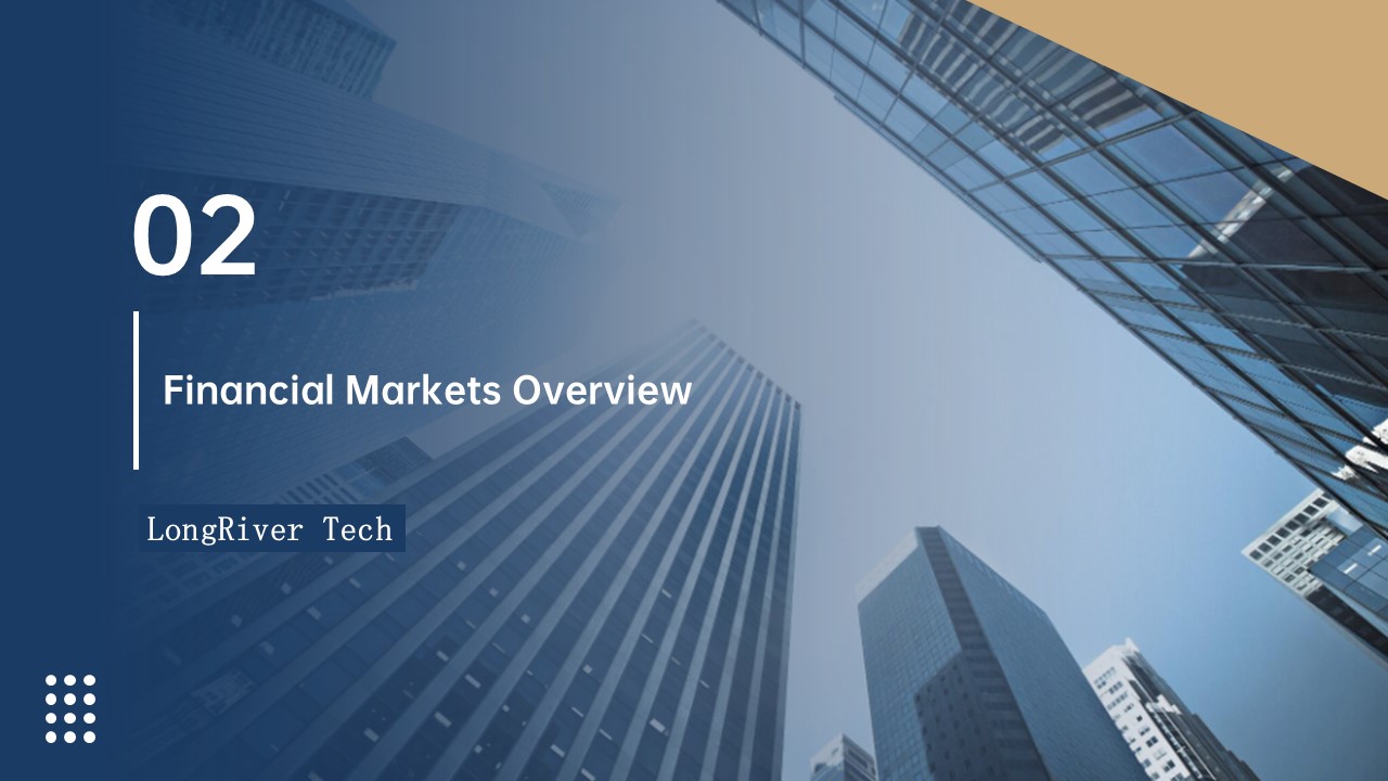 LongRiverTech Industrial Groups and Financial Markets Overview of Financial Markets